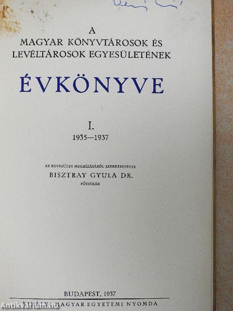 A Magyar Könyvtárosok és Levéltárosok Egyesületének Évkönyve I.