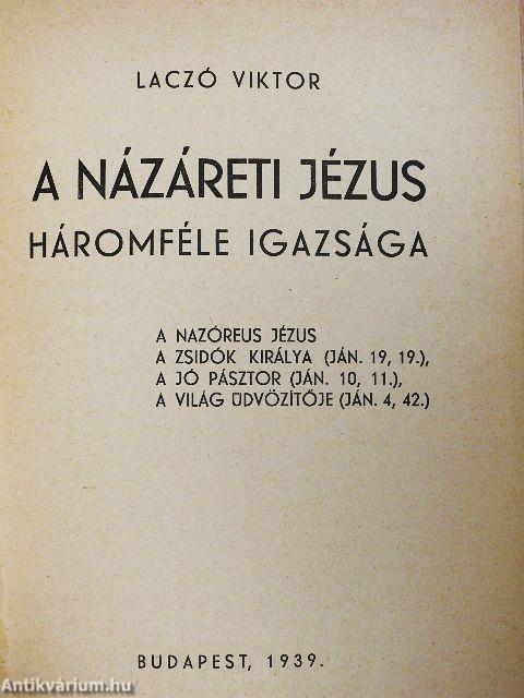 A názáreti Jézus háromféle igazsága