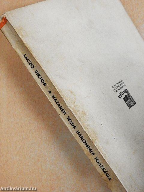 A názáreti Jézus háromféle igazsága