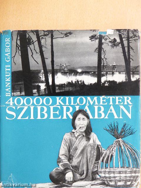 40000 kilométer Szibériában
