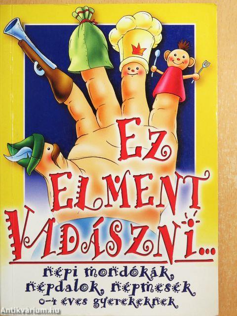 Ez elment vadászni...