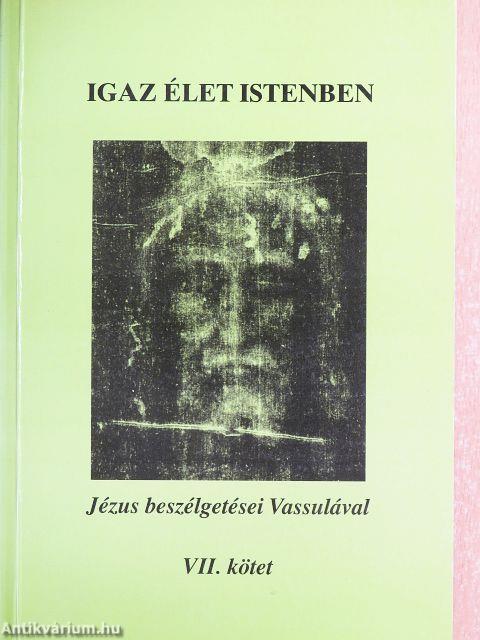 Igaz élet Istenben VII.