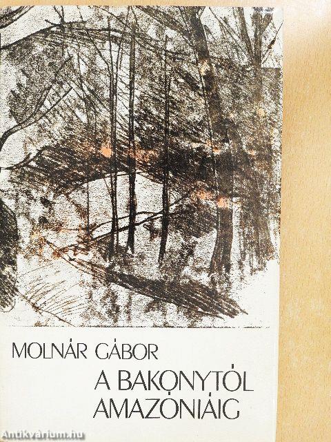 A Bakonytól Amazóniáig