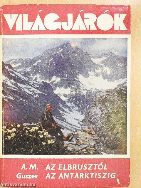 Az Elbrusztól az Antarktiszig