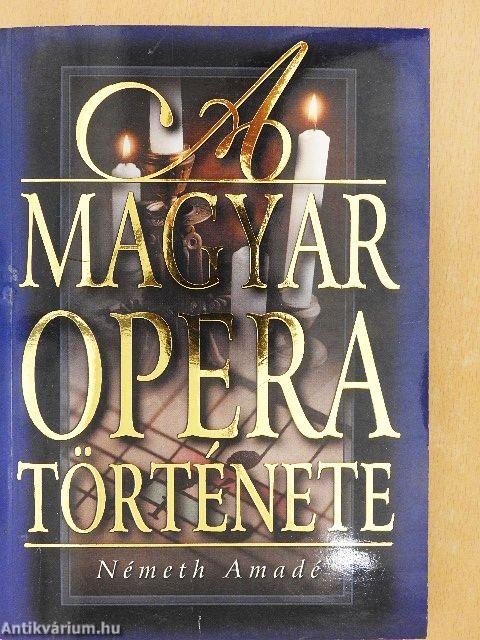 A magyar opera története