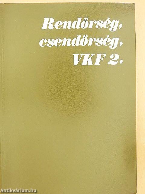 Rendőrség, csendőrség, VKF 2.