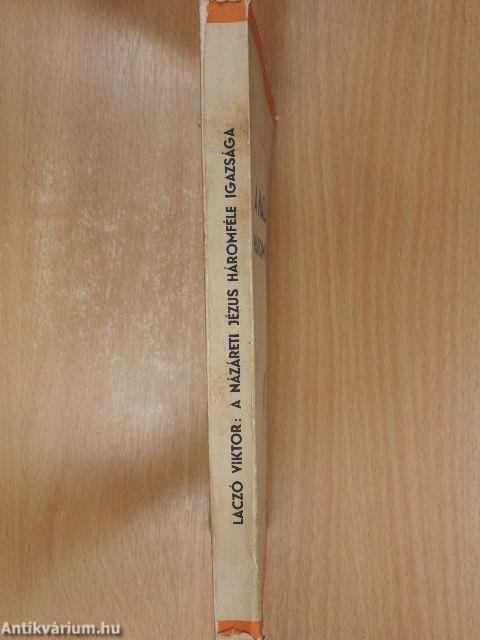 A názáreti Jézus háromféle igazsága