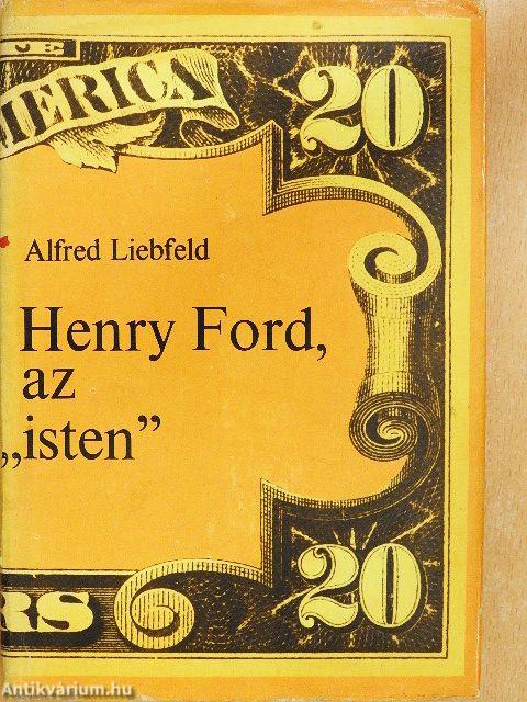 Henry Ford, az "isten"