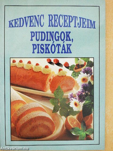 Kedvenc receptjeim - Pudingok, piskóták