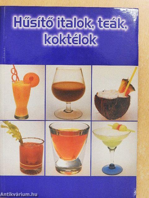 Hűsítő italok, teák, koktélok