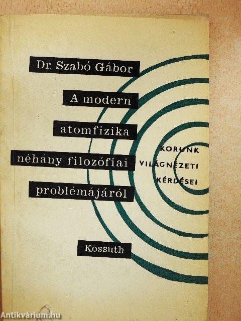 A modern atomfizika néhány filozófiai problémájáról