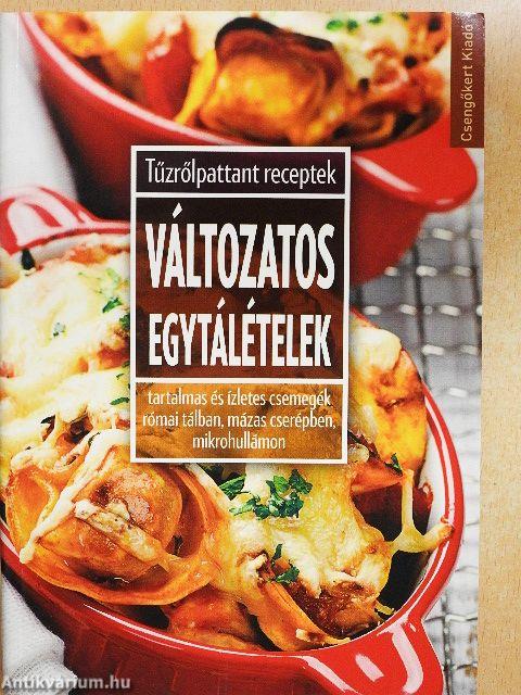 Változatos egytálételek