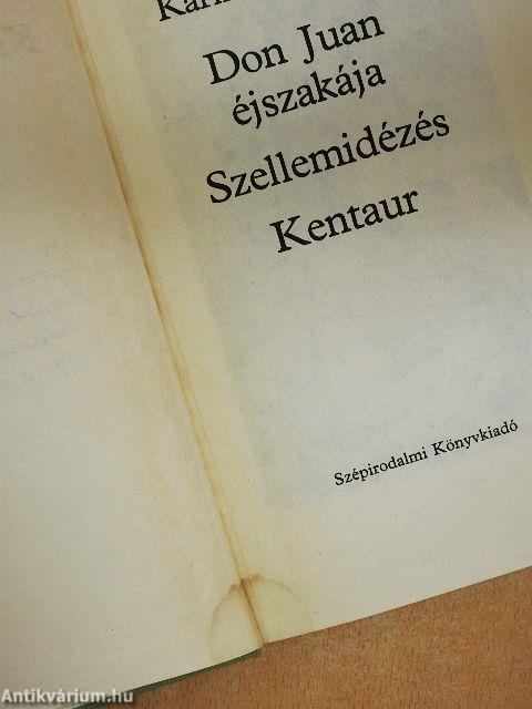 Don Juan éjszakája/Szellemidézés/Kentaur