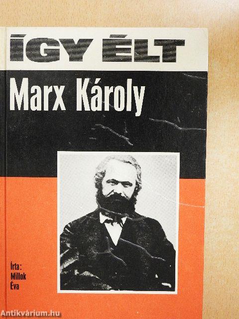 Így élt Marx Károly