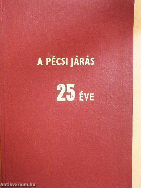A pécsi járás 25 éve