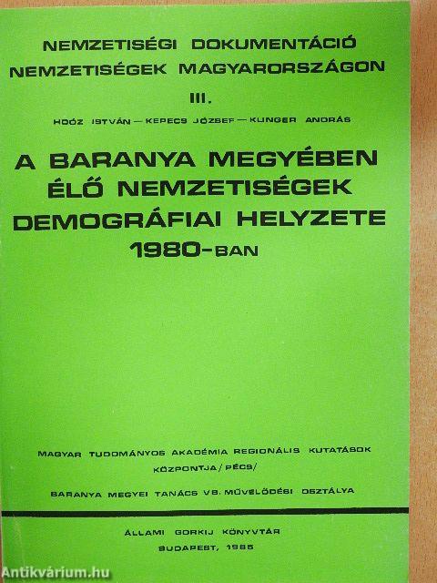 A Baranya megyében élő nemzetiségek demográfiai helyzete 1980-ban