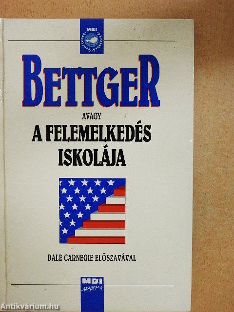 Bettger avagy a felemelkedés iskolája
