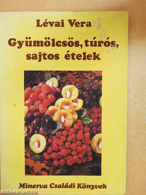 Gyümölcsös, túrós, sajtos ételek