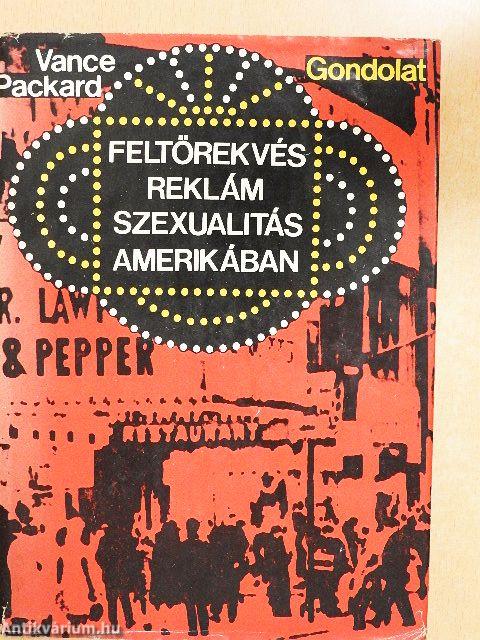 Feltörekvés, reklám, szexualitás Amerikában
