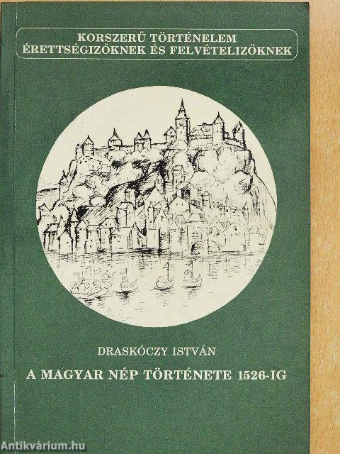A magyar nép története 1526-ig