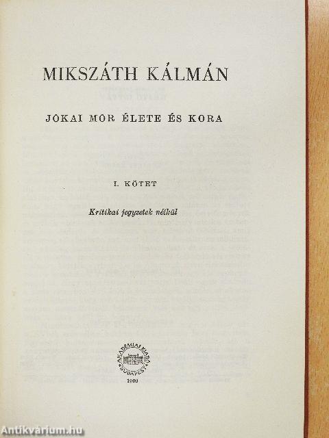 Jókai Mór élete és kora I-II.