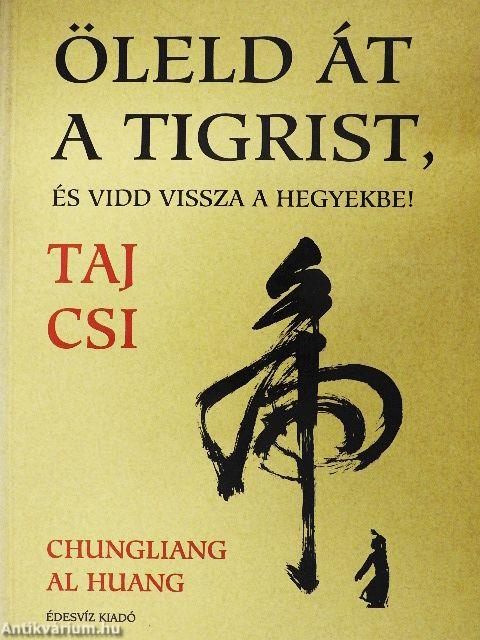 Öleld át a tigrist, és vidd vissza a hegyekbe!