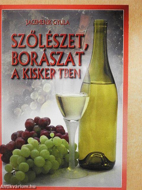 Szőlészet, borászat a kiskertben
