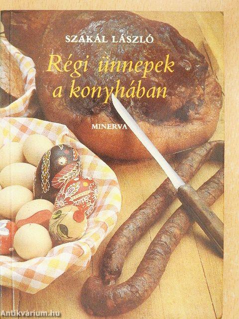 Régi ünnepek a konyhában