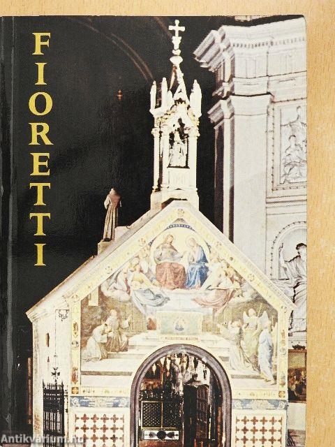 Fioretti - Assisi Szent Ferenc Virágoskertje