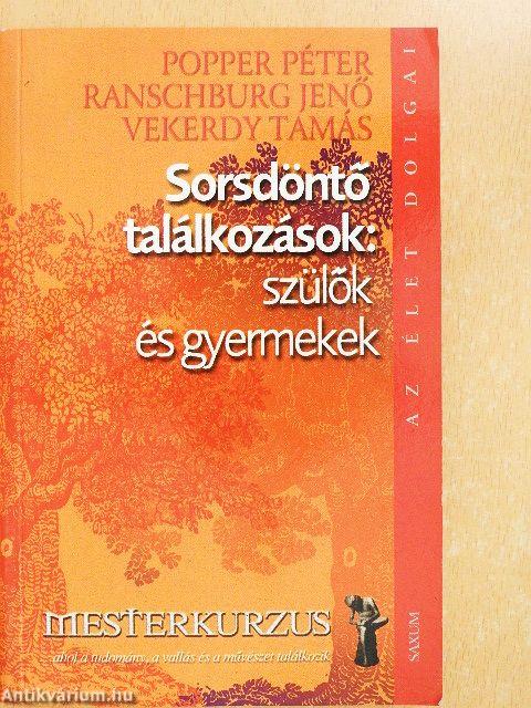 Sorsdöntő találkozások: szülők és gyermekek
