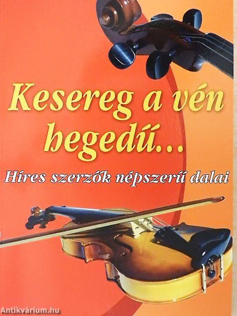 Kesereg a vén hegedű...