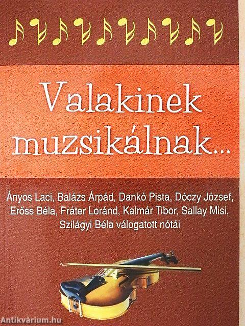 Valakinek muzsikálnak...