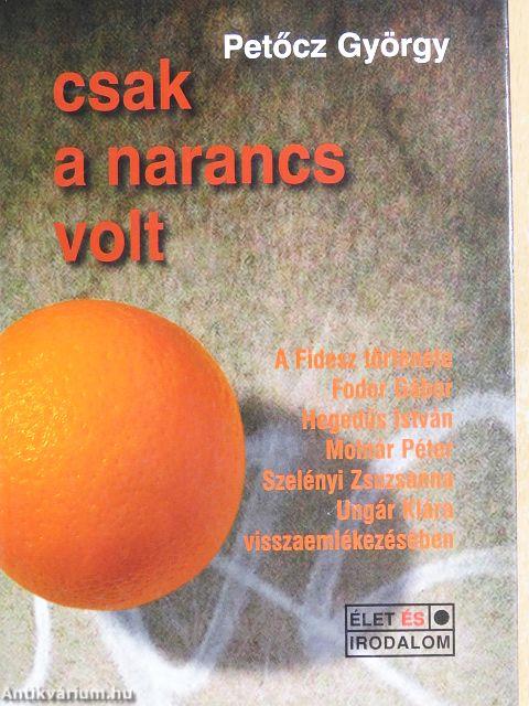 Csak a narancs volt