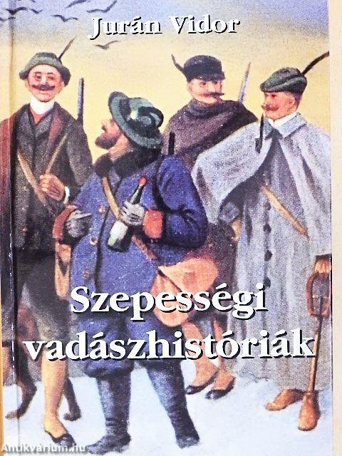 Szepességi vadászhistóriák