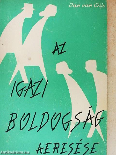 Az igazi boldogság keresése