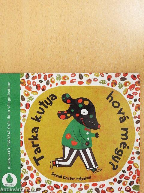 Tarka kutya hová mégy?