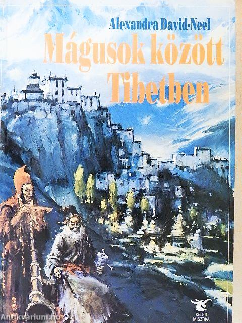 Mágusok között Tibetben