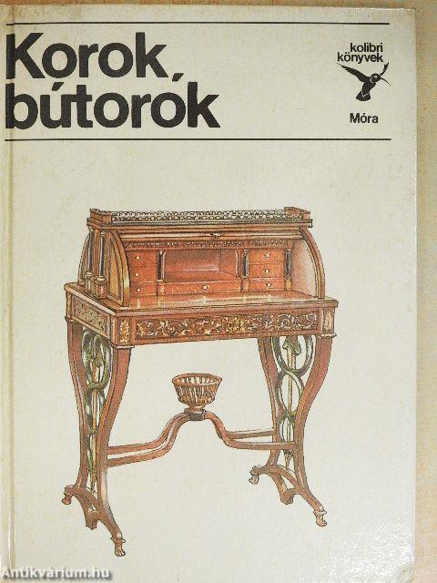 Korok, bútorok