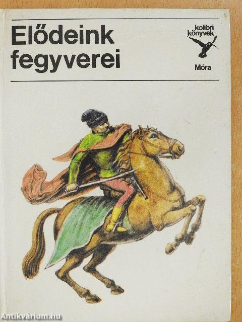 Elődeink fegyverei