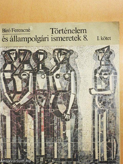 Történelem és állampolgári ismeretek 8. I.