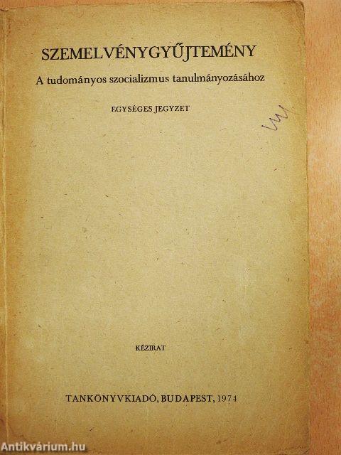 Szemelvénygyűjtemény a tudományos szocializmus tanulmányozásához