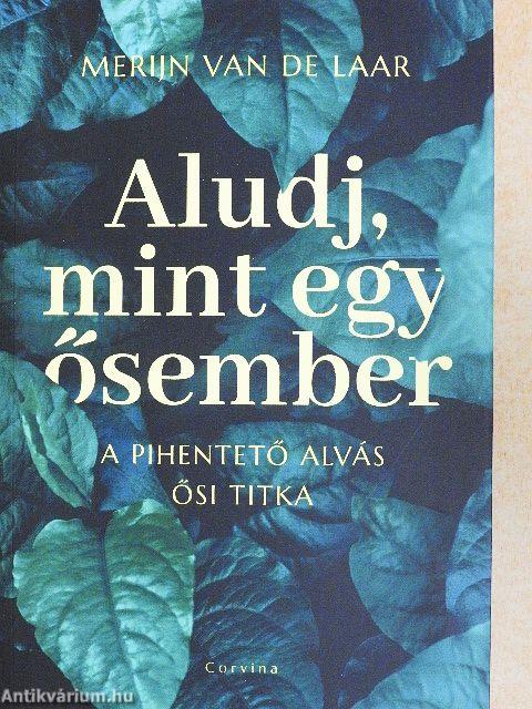 Aludj, mint egy ősember