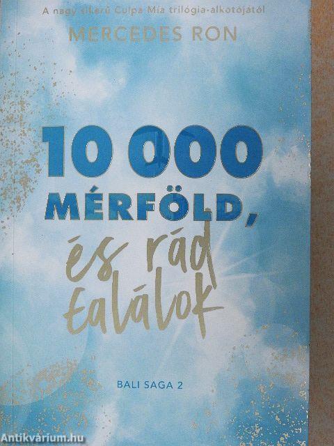 10 000 mérföld, és rád találok