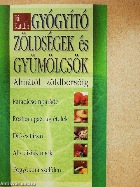 Gyógyító zöldségek és gyümölcsök