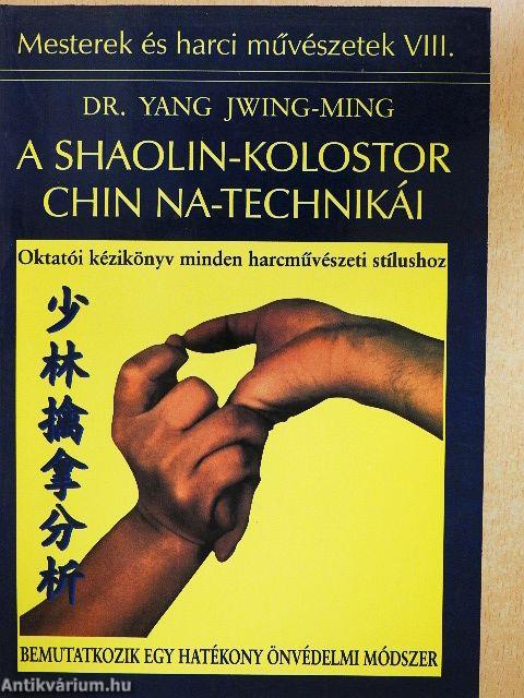 A Shaolin-kolostor Chin Na-technikái