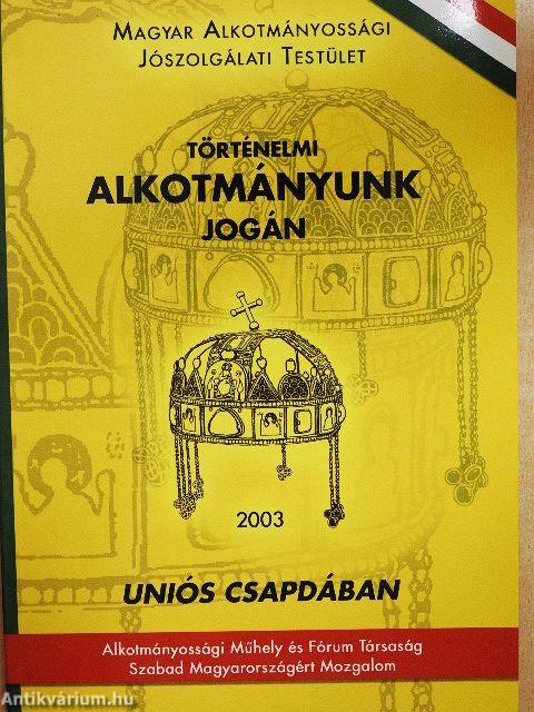 Történelmi alkotmányunk jogán