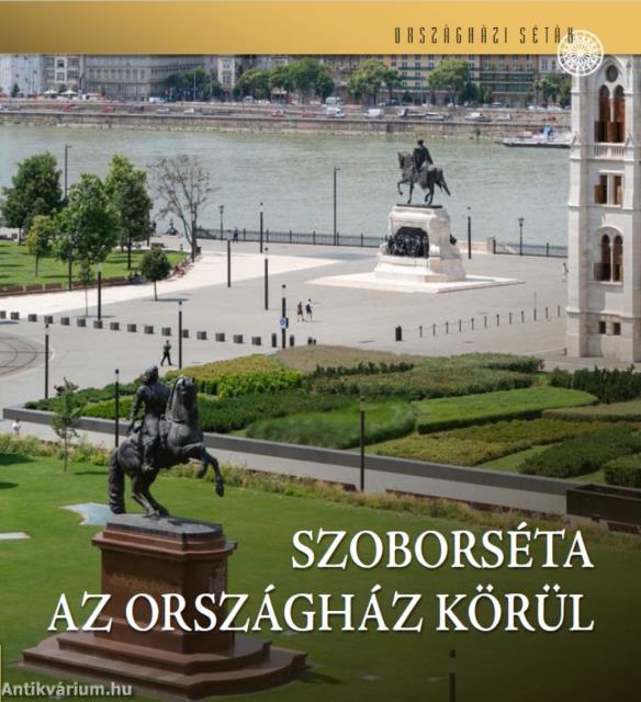 Szoborséta az Országház körül