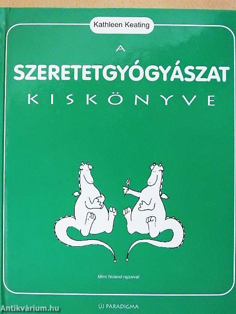 A szeretetgyógyászat kiskönyve