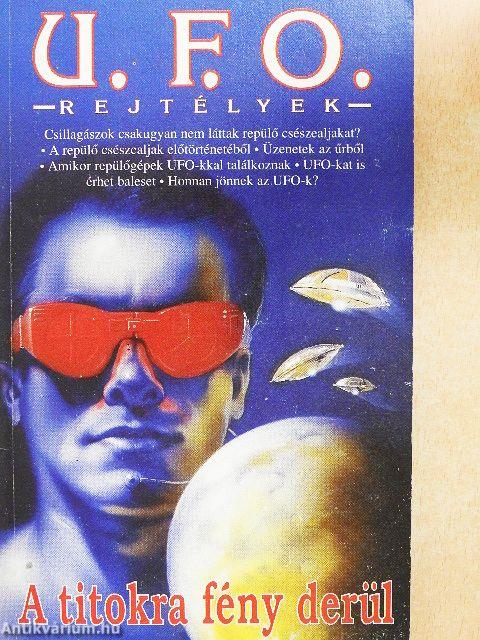 U. F. O. rejtélyek