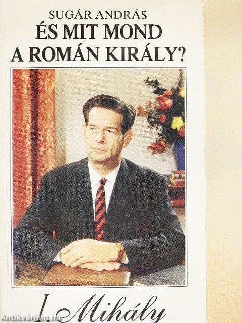 És mit mond a román király?